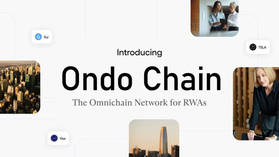 Ondo Finance推出Ondo Chain：解决现有区块链的基础设施障碍