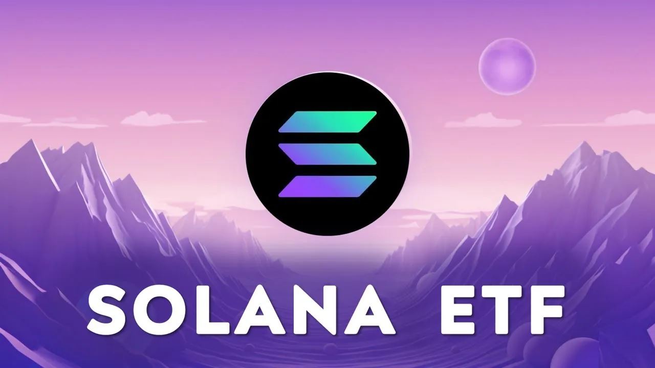 SOL的ETF有没有申请？一文了解SOLANA ETF的申请进程