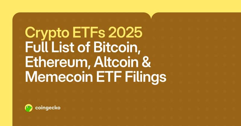 2025年必知的所有美国加密货币ETF申请现状与影响